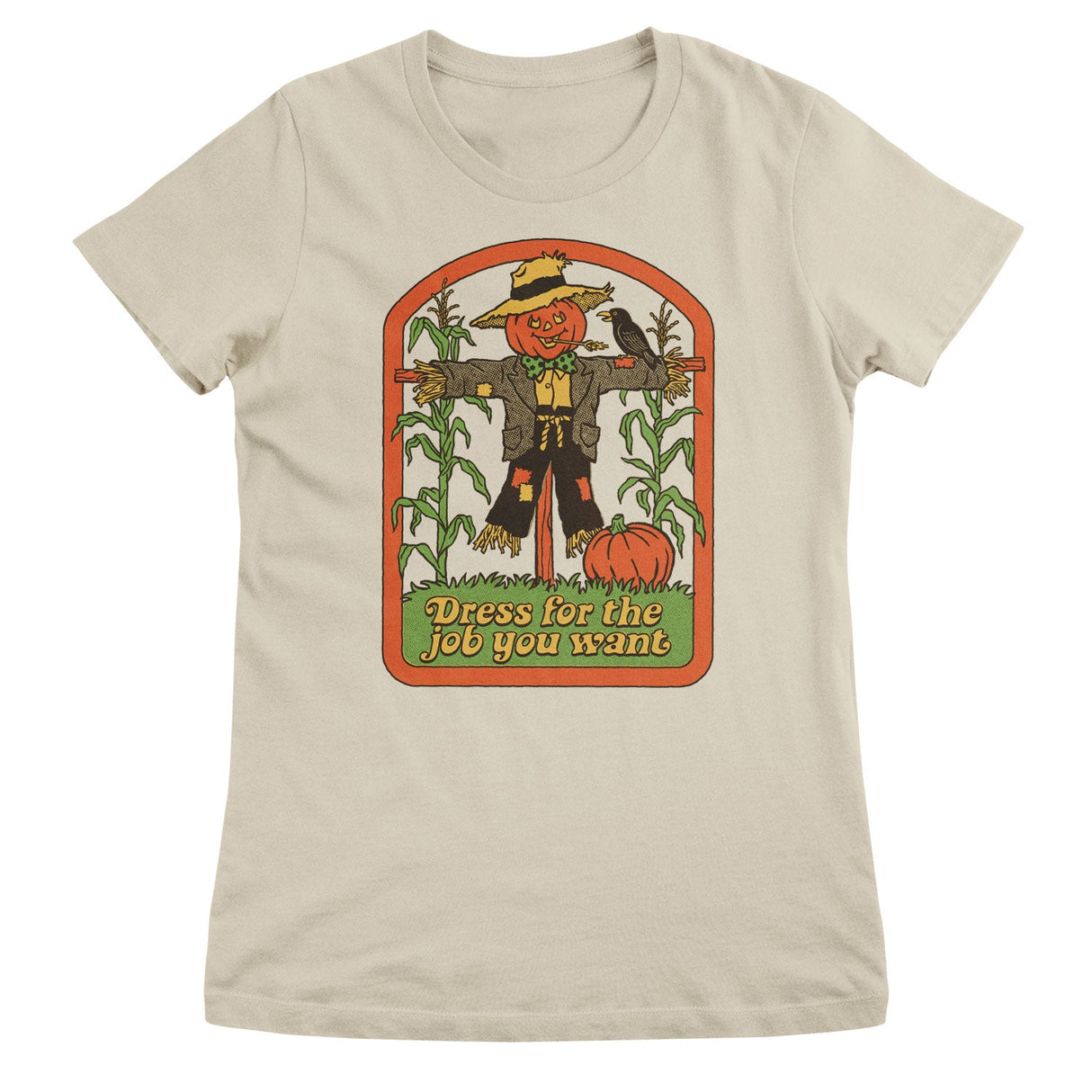 Steven Rhodes - Dress For The Job You Want Girly Tee