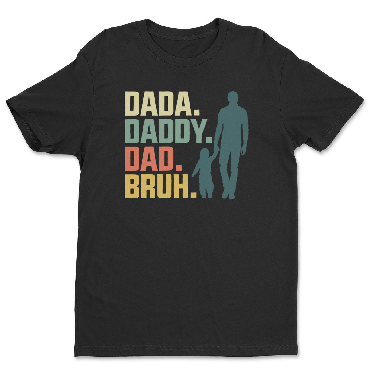 Dada Daddy Dad… Bruh Tee
