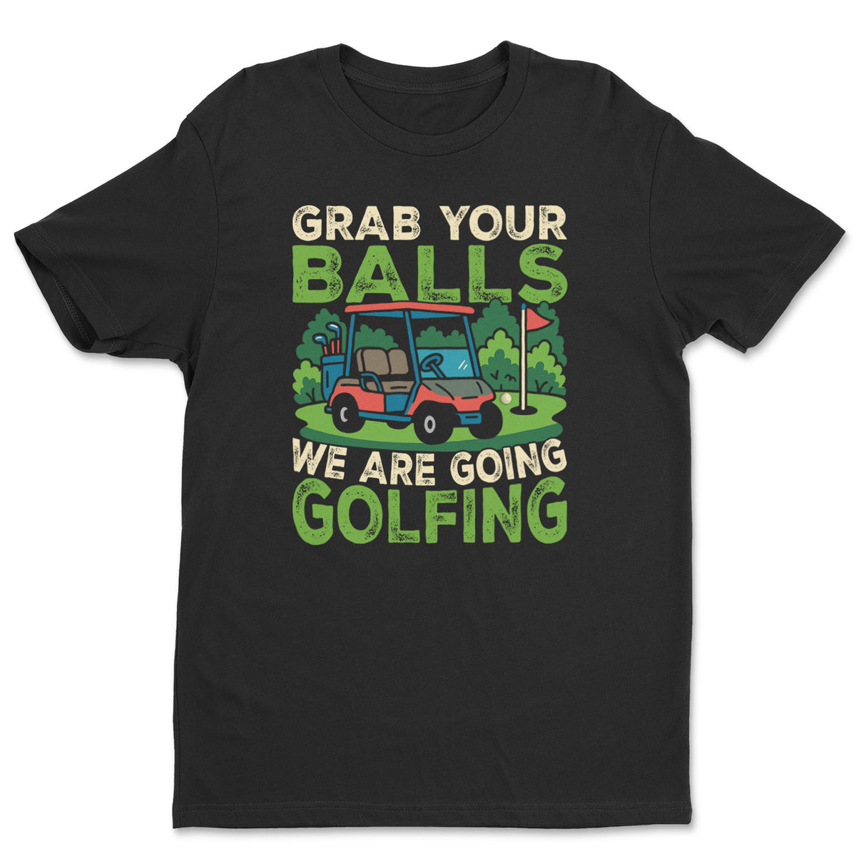 Grab Your Balls - We Are Going Golfing Tee