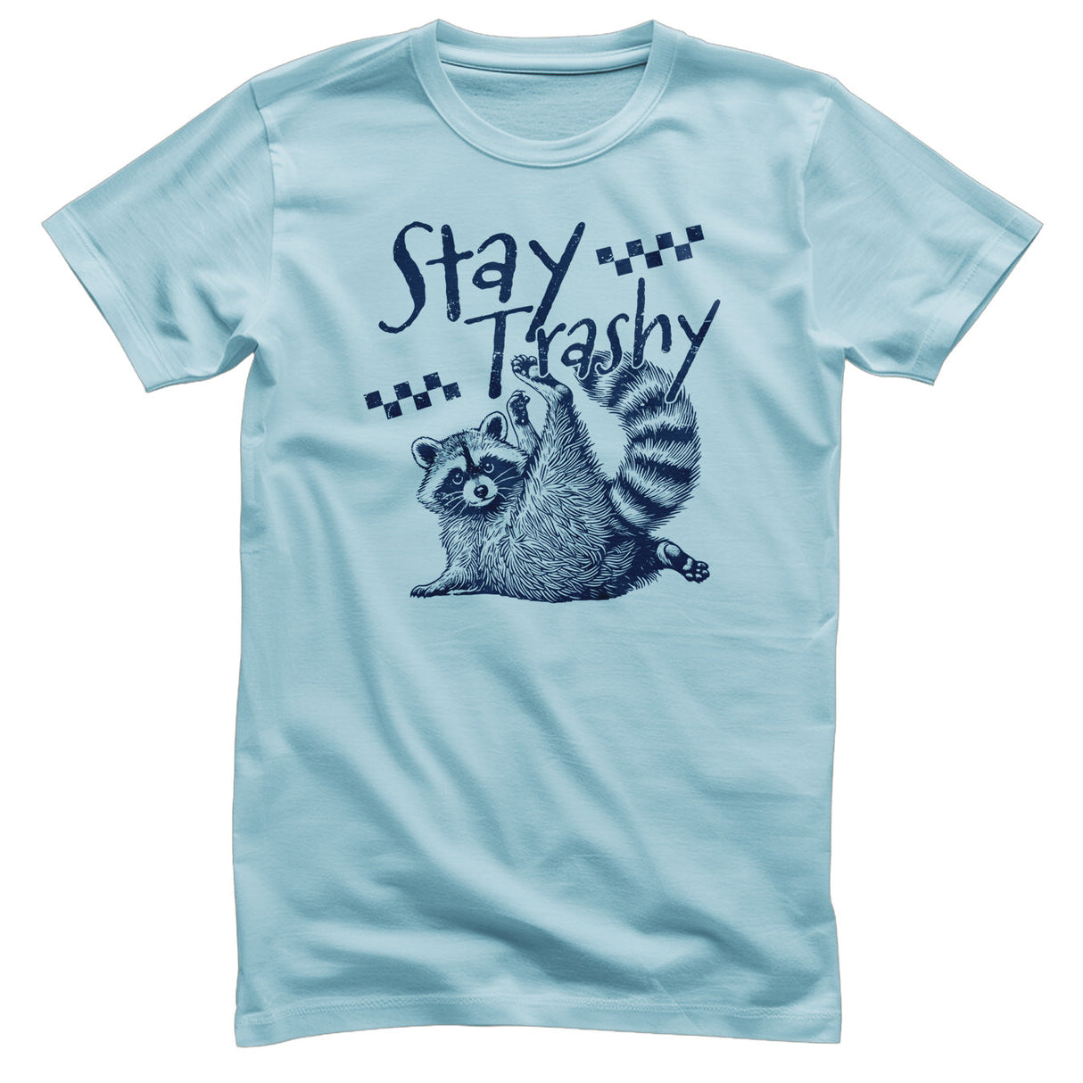 Stay Trashy! Tee