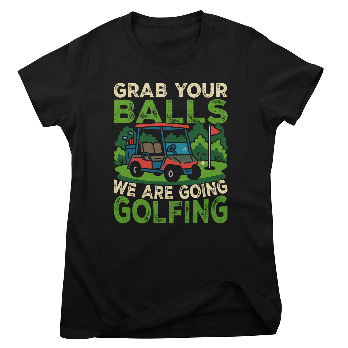 Grab Your Balls - We Are Going Golfing Girly Top