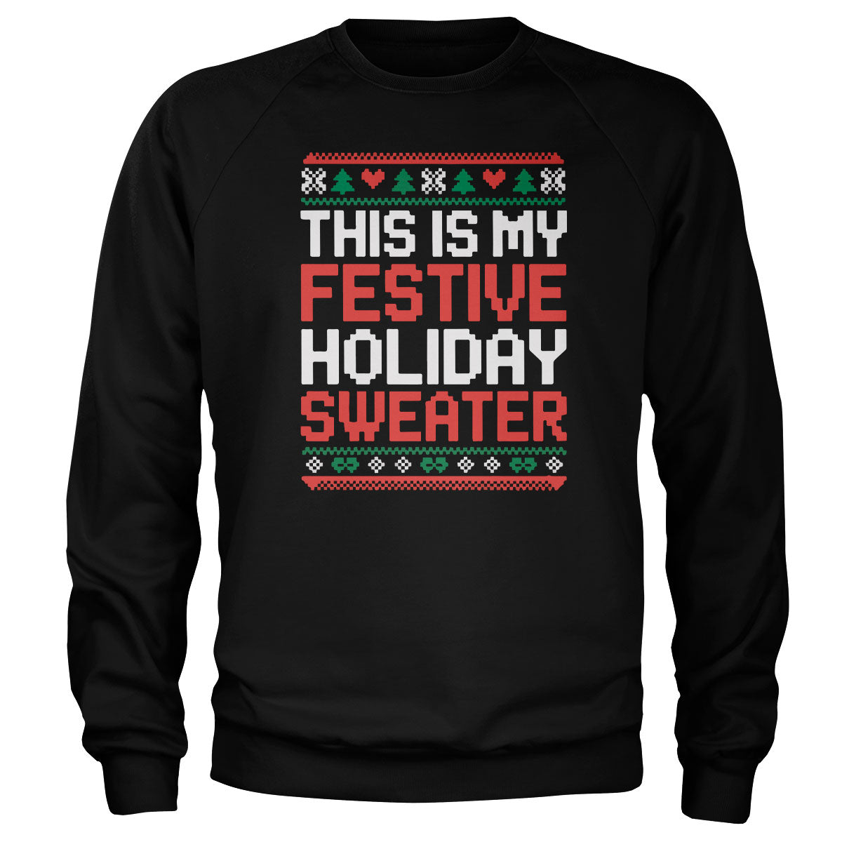 This Is My Festive Holiday Sweater Sweatshirt