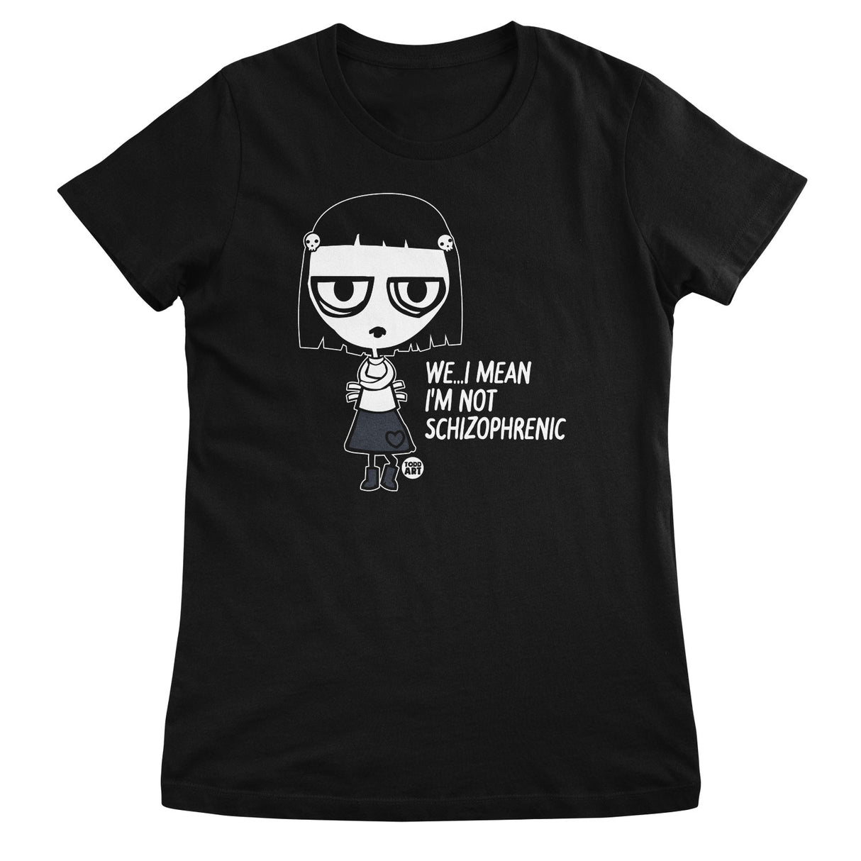 Crue-l - Not Schizophrenic - ToddArt Girly Tee