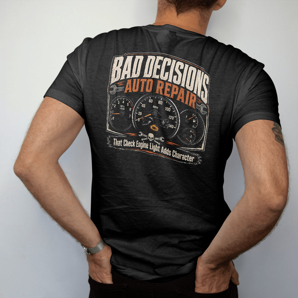 Bad Decisions Auto Repair T-Shirt