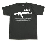 AK 47 When you... T-Shirt