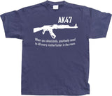 AK 47 When you... T-Shirt