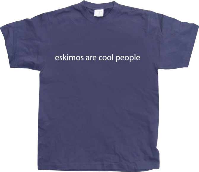 Eskimos are cool people T-Shirt