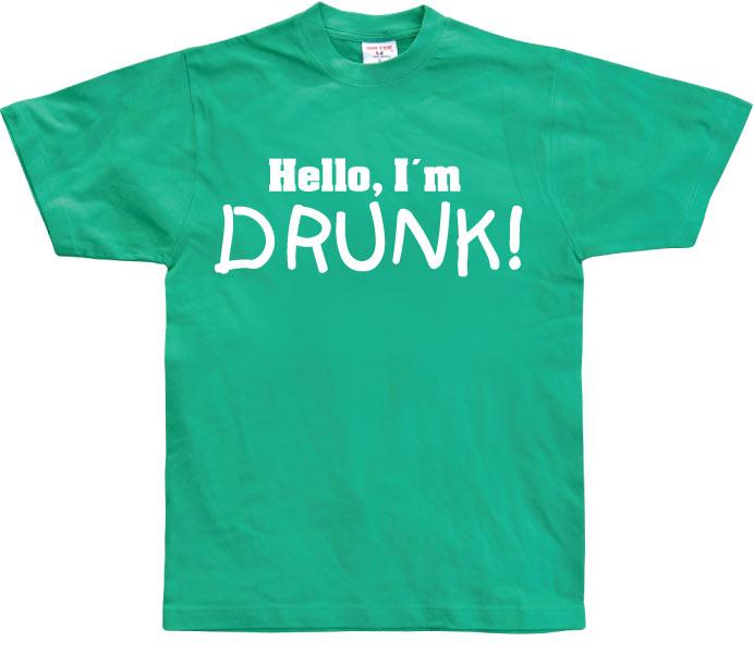 Hello! IÂ´m Drunk! T-Shirt