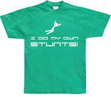 I Do My Own Stunts T-Shirt