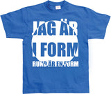 Jag är i form! T-Shirt