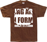 Jag är i form! T-Shirt