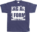 Jag är i form! T-Shirt