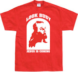 Look Busy - Jesus Is Coming T-Shirt