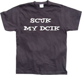 Scuk My Dcik T-Shirt