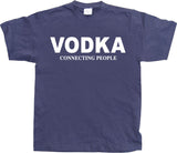 Vodka - Connecting People! T-Shirt