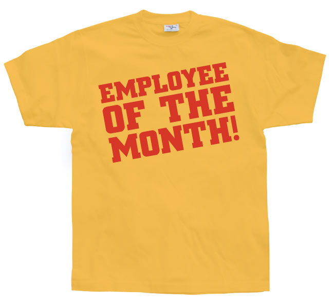 Employee Of The Month! T-Shirt