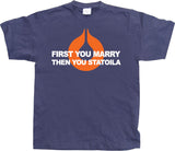 First You Marry... Then you... T-Shirt