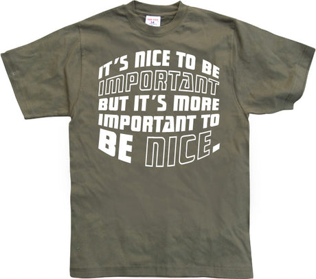 It´s Nice To Be Important... T-Shirt