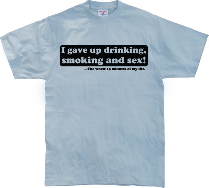 I Gave Up Drinking... T-Shirt