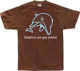 Dolphins Are Gay Sharks! T-Shirt