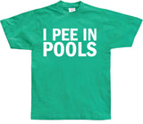 I Pee In Pools T-Shirt