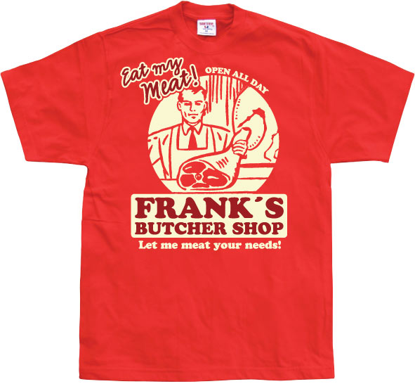 Franks Butcher Shop T-Shirt