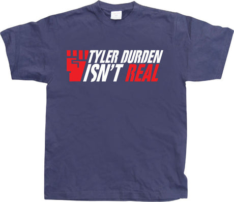 Tyler Durden Is Not Real T-Shirt