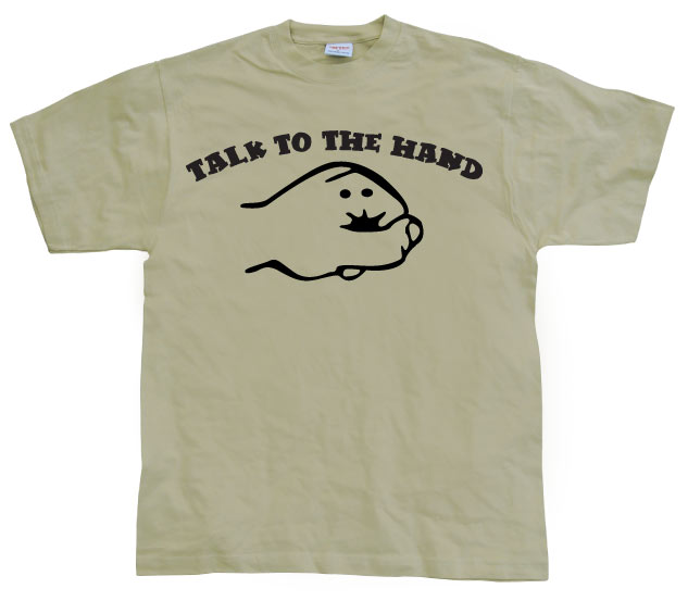 Talk To The Hand T-Shirt