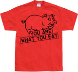 You Are What You Eat T-Shirt