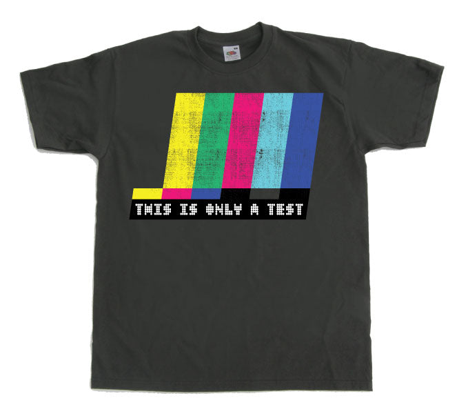 This Is Only A Test T-Shirt