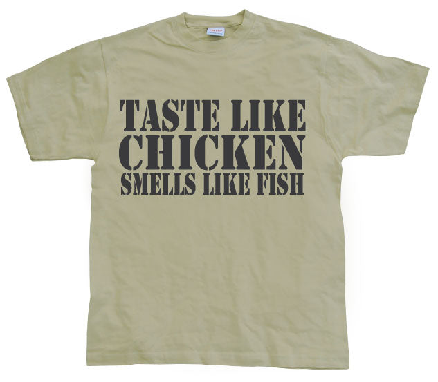 Taste Like Chicken, Smells Like Fish T-Shirt