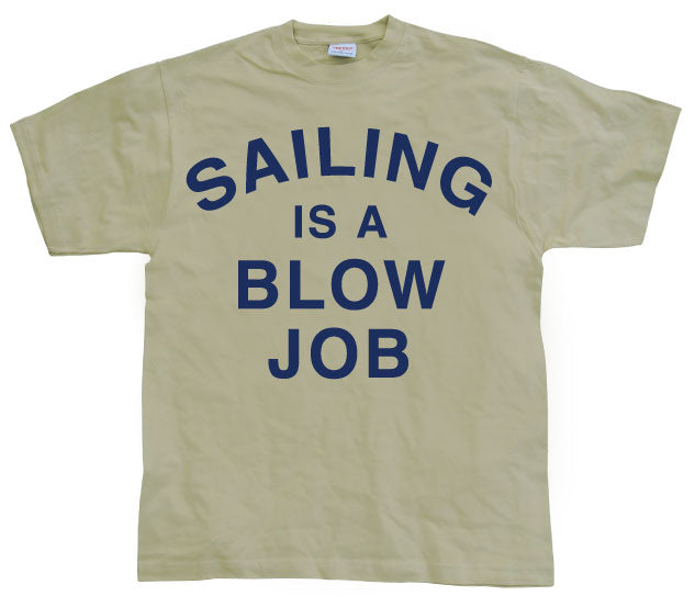 Sailing Is A Blow Job T-Shirt