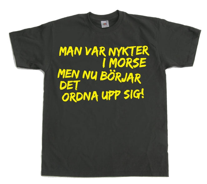 Man Var Nykter I Morse... T-Shirt