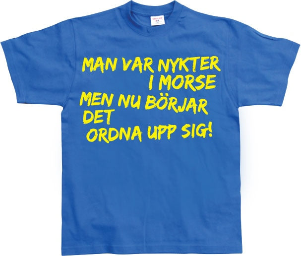 Man Var Nykter I Morse... T-Shirt