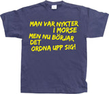 Man Var Nykter I Morse... T-Shirt