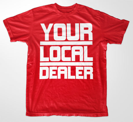 Your Local Dealer T-Shirt