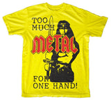 Too Much Metal For One Hand T-Shirt