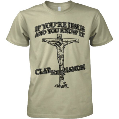 If You´re Jesus-Clap Your Hands! T-Shirt