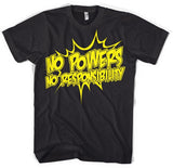 No Powers - No Responsibility T-Shirt