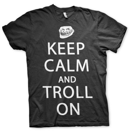 Keep Calm And Troll On T-Shirt