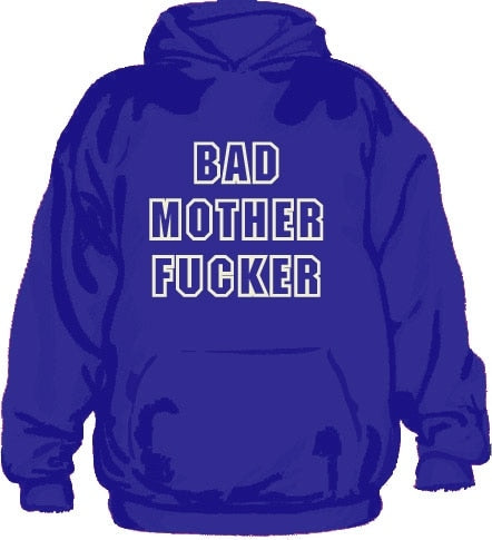 Bad Mother Fucker - Hoodie