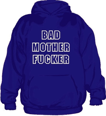 Bad Mother Fucker - Hoodie