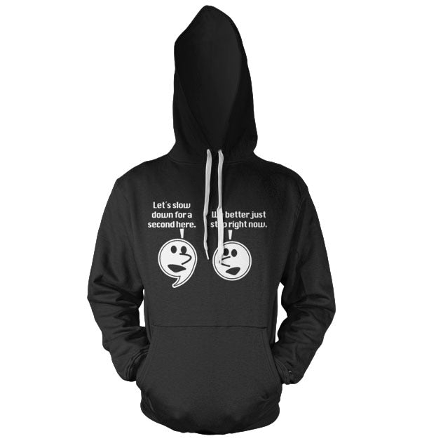 Let´s Slow Down For A Second Hoodie