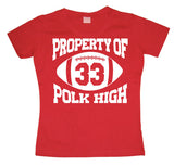 Property Of Polk High 33 Girly T-shirt