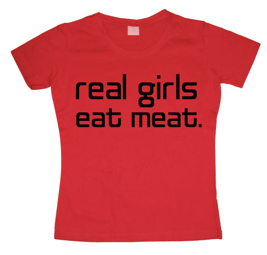 Real Girls Eat Meat Girly T-shirt