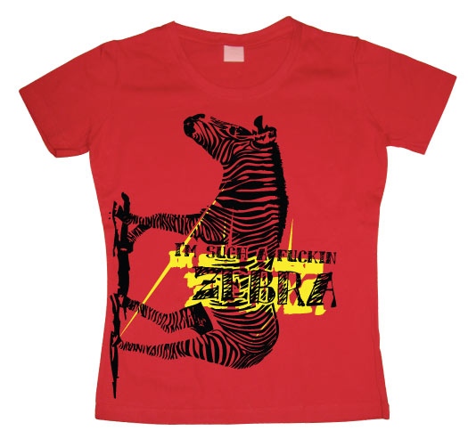 Im Such A Fuckin Zebra Girly T-shirt