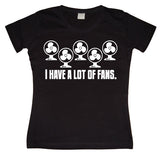 I Have A Lot Of Fans Girly T-shirt