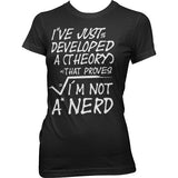 A Theory I´m Not A Nerd Girly Tee