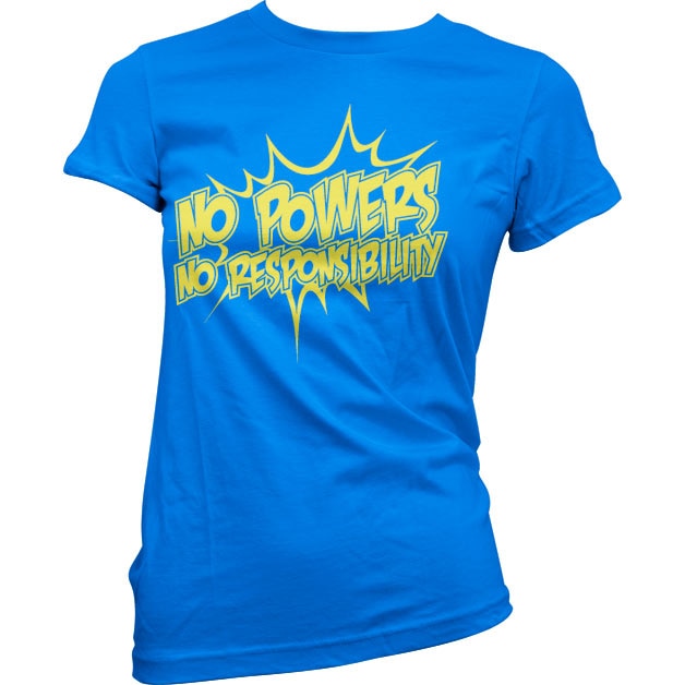 No Powers - No Responsibility Girly Tee