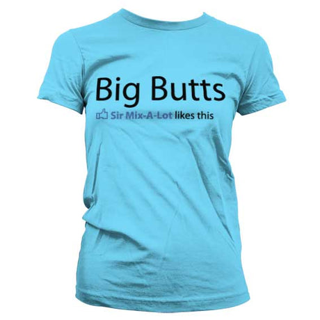 Sir Mix-A-Lot Likes Big Butts Girly T-Shirt